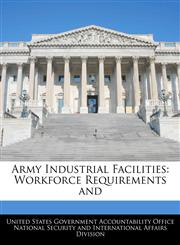 Army Industrial Facilities Workforce Requirements and,1240740379,9781240740376