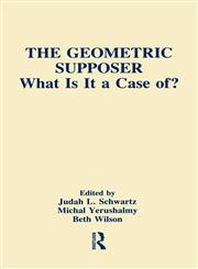 The Geometric Supposer What Is It a Case Of?,0805807209,9780805807202