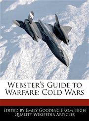 Webster's Guide to Warfare Cold Wars,1241849803,9781241849801