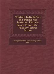 Western India Before and During the Mutinies Pictures Drawn from Life - Primary Source Edition,129300653X,9781293006535