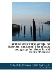 Hardwicke's science-gossip an illustrated medium of interchange and gossip for students and lovers,1110766416,9781110766413