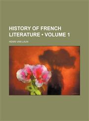 History of French Literature (Volume 1),1459081641,9781459081642