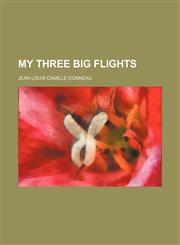 My three big flights,1151423548,9781151423542