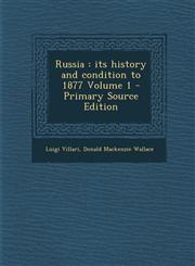 Russia Its History and Condition to 1877 Volume 1 - Primary Source Edition,1287840973,9781287840978