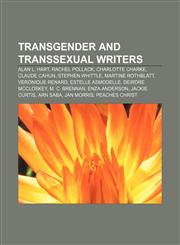 Transgender and transsexual writers Alan L. Hart, Rachel Pollack, Charlotte Charke, Claude Cahun, Stephen Whittle, Martine Rothblatt,1155499964,9781155499963