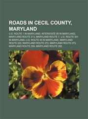 Roads in Cecil County, Maryland U.S. Route 1 in Maryland, Interstate 95 in Maryland, Maryland Route 213, Maryland Route 7,115559973X,9781155599731