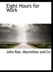 Eight Hours for Work,1140220225,9781140220220