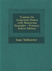 Treatise On Analytical Statics with Numerous Examples - Primary Source Edition,1294295721,9781294295723