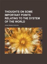 Thoughts on some important points relating to the system of the world,1152066471,9781152066472