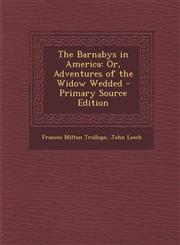 Barnabys in America Or, Adventures of the Widow Wedded,1287441505,9781287441502
