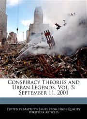 Conspiracy Theories and Urban Legends, Vol. 5 September 11, 2001,1241092176,9781241092177