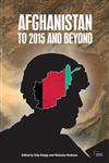 Afghanistan To 2015 and Beyond,0415696429,9780415696425