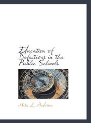 Education of Defectives in the Public Schools,1110444702,9781110444700