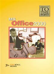 Straight to the Point - MS Office 2000 2nd Edition,817008881X,9788170088813