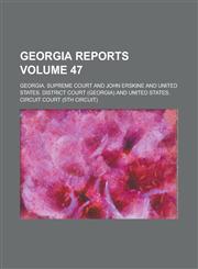 Georgia Reports Volume 47,1236969278,9781236969279