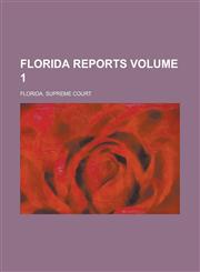 Florida Reports Volume 1,1230034293,9781230034294