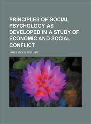 Principles of Social Psychology as Developed in a Study of Economic and Social Conflict,1151241180,9781151241184