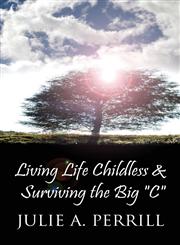 Living Life Childless & Surviving the Big C,162772804X,9781627728041