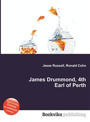 James Drummond, 4th Earl of Perth,551264727X,9785512647271