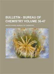 Bulletin - Bureau of Chemistry Volume 36-47,1236830687,9781236830685