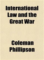 International Law and the Great War,1152545655,9781152545656