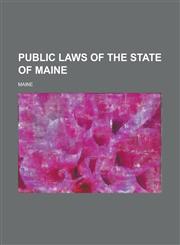 Public Laws of the State of Maine,1155011759,9781155011752