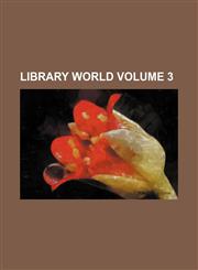 Library world Volume 3,1231045124,9781231045121