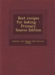 Best recipes for baking  - Primary Source Edition,128770364X,9781287703648