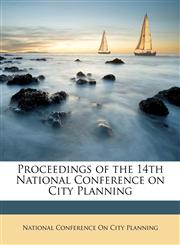 Proceedings of the 14th National Conference on City Planning,1176154451,9781176154452