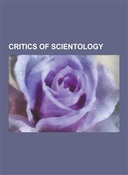 Critics of Scientology William S. Burroughs, Christopher Evans, Margaret Singer, Project Chanology, Anonymous, Maynard James Keenan, Leo Ryan,1230617027,9781230617022