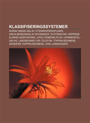 Klassifiseringssystemer Norsk inndeling av vitenskapsdisipliner, Arealberegning av bygninger, Systematikk, Köppens klimaklassifisering,1232785660,9781232785668