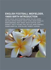 English football midfielder, 1960s birth Introduction Kerry Davis, Nick Pickering, Mark Taylor, Garry Nelson, Wayne Fereday, Micky Gynn,1155925653,9781155925653