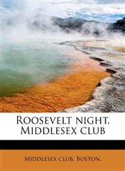 Roosevelt night, Middlesex club,1241293376,9781241293376