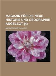 Magazin Fur Die Neue Historie Und Geographie Angelegt (4),1236258266,9781236258267