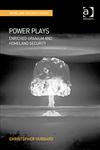 Power Plays Enriched Uranium and Homeland Security,0754676935,9780754676935