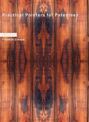 Practical Pointers for Patentees,143469349X,9781434693495