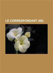 Le Correspondant (89),1154862208,9781154862201
