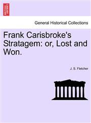 Frank Carisbroke's Stratagem or, Lost and Won.,1240883544,9781240883547