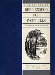 Deep Enough for Ivorybills,0912697717,9780912697710