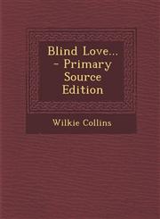 Blind Love... - Primary Source Edition,1295076721,9781295076727