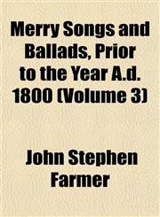 Merry Songs and Ballads, Prior to the Year A.d. 1800 (Volume 3),1152415115,9781152415119