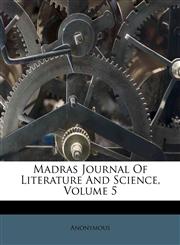 Madras Journal Of Literature And Science, Volume 5,1173356266,9781173356262
