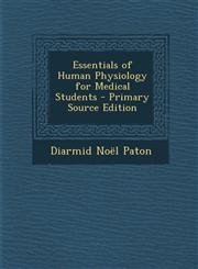 Essentials of Human Physiology for Medical Students - Primary Source Edition,1294315609,9781294315605