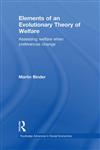 Elements of an Evolutionary Theory of Welfare Assessing Welfare When Preferences Change 1st Edition,0415562988,9780415562980