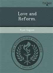 Love and Reform.,1248946421,9781248946428