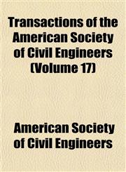 Transactions of the American Society of Civil Engineers (Volume 17),115318608X,9781153186087