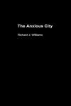 The Anxious City British Urbanism in the Late 20th Century,0415279267,9780415279260