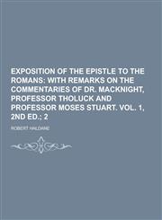 Exposition of the Epistle to the Romans,1230262008,9781230262000