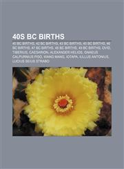 40s BC births 40 BC births, 42 BC births, 43 BC births, 45 BC births, 46 BC births, 47 BC births, 48 BC births, 49 BC births, Ovid, Tiberius,1156371627,9781156371626