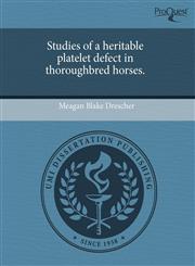 Studies of a heritable platelet defect in thoroughbred horses.,1244569194,9781244569195